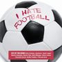 I Hate Football, CD