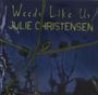 Julie Christensen: Weeds Like Us, CD