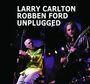 Larry Carlton & Robben Ford: Unplugged, CD