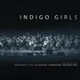 Indigo Girls: Live With The University Of Colorado Symphony Orchestra, CD,CD