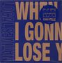 "When I Gonna Lose You" in großen beige Buchstaben auf blauem Hintergrund, daneben ein runder Sticker mit weiteren Infos.