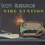 Scott Henderson (geb. 1954): Vibe Station, CD