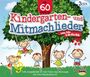 : Die 60 schönsten Kindergarten- und Mitmachlieder, CD,CD,CD