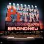 Wolfgang Petry: Brandneu, CD