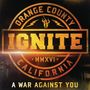 Ignite: A War Against You (Limited Edition) (Digipack), CD
