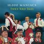 10,000 Maniacs: Twice Told Tales [WHITE], LP