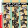 Tony Mathews: Alien In My Own Home, CD