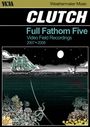 Clutch: Full Fathom Five, DVD