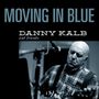 Danny Kalb: Moving In Blue, CD