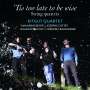 : Kitgut Quartet - "Tis too late to be wise", CD
