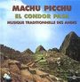 Machu Picchu: Anden - El Condor Pasa, CD