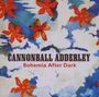 Cannonball Adderley: Bohemia After Dark, CD