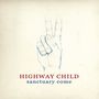 Highway Child: Sanctuary Come, CD