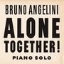 „BRUNO ANGELINI ALONE TOGETHER! PIANO SOLO“ in großer, schwarzer Schrift auf beigem Hintergrund.