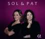 : Patricia Kopatchinskaja & Sol Gabetta - Sol & Pat, CD
