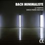 : Louis-Noel Bestion de Camboulas - Bach Minimaliste, CD