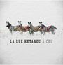 La Rue Kétanou: A Cru, LP