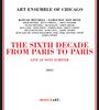 Art Ensemble Of Chicago: Sixth Decade: From Paris To Paris - Live At Sons D'Hiver, CD,CD