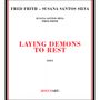 Fred Frith & Susana Santos Silva: Laying Demons To Rest, CD
