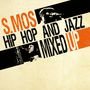 S.Mos: Hip Hop And Jazz Mixed Up Vol. 1, LP