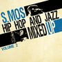 S.Mos: Hip Hop And Jazz Mixed Up Vol. 2, LP