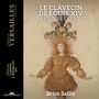 : Brice Sailly - Le Clavecin de Louis XIV Vol.1 "La Gloire du Soleil", CD