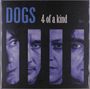 The Dogs : 4 Of A Kind Vol. 1, LP