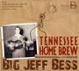 Big Jeff Bess: Tennessee Home Brew, CD