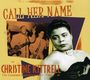Christine Kittrell: Call Her Name, CD
