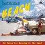 : Destination Beach 30 Summer Tunes To Dance In The Sand, CD