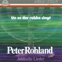 Peter Rohland: Un as der Rebbe singt - Jiddische Lieder, CD