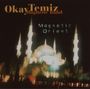 Okay Temiz: Magnetic Orient, CD