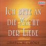 : Geistliche Chöre - Ich bete an die Macht der Liebe, CD