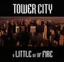 Tower City: Little Bit Of Fire - Ge, CD
