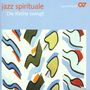 : Jazz Spirituale - Die Kirche swingt, CD