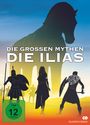 Sylvain Bergere: Die großen Mythen - Die Ilias, DVD,DVD