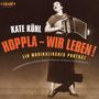 Kate Kühl: Hoppla wir leben! - Ein musikalisches Portrait, CD,CD