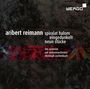 Aribert Reimann: Spiralat halom für großes Orchester, CD