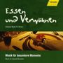 Essen und Verwöhnen - Classical Music for Dinner, CD