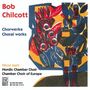 Bob Chilcott: Chorwerke, CD