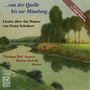 Franz Schubert: Lieder "...von der Quelle bis zur Mündung", CD