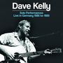 Dave Kelly: Solo Performances: Live In Germany 1986 To 1989, CD,CD