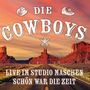 Text: "DIE COWBOYS", "LIVE IM STUDIO MASCHEN", "SCHÖN WAR DIE ZEIT". Wüstenlandschaft mit Straße und rotem Felsen.