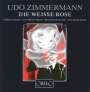 Udo Zimmermann (geb. 1943): Die Weisse Rose (120 g), LP