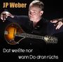 JP Weber: Dat weißte nor wann do dran rüchs, CD