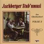 Aschberger Stub'nmusi: Am Ofenbankerl Folge 2, CD