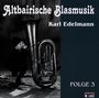Karl Edelmann: Altbairische Blasmusik Folge 3, CD