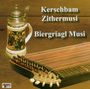 Kerschbam Zithermusi: Biergriagl Musi, CD