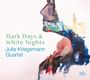 Julia Kriegsmann: Dark Days & White Nights, CD