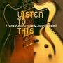 Frank Haunschild & John Stowell: Listen To This, CD